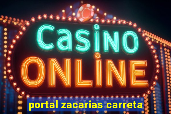 portal zacarias carreta